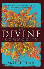 Cover art for The Divine Commodity: Discovering a Faith Beyond Consumer Christianity