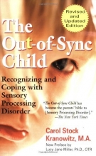 Cover art for The Out-of-Sync Child: Recognizing and Coping with Sensory Processing Disorder, Revised Edition