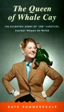 Cover art for The Queen of Whale Cay: The Eccentric Story of "Joe" Carstairs, Fastest Woman on Water