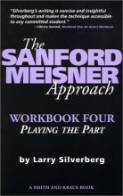 Cover art for The Sanford Meisner Approach: Workbook Four, Playing the Part