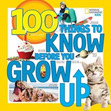 Cover art for 100 Things to Know Before You Grow Up