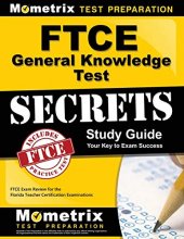 Cover art for FTCE General Knowledge Test Secrets Study Guide: FTCE Exam Review for the Florida Teacher Certification Examinations