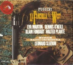 Cover art for Puccini - La Fanciulla del West / Marton · D. O'Neill · Fondary · Planté · Hawlata · Ivaldi · Munich RO · Slatkin