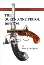 Cover art for The Queen Anne Pistol 1660-1780 : A History of the English Turn-off Pistol by John W. Burgoyne (2002-05-03)