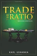 Cover art for Trade the Ratio: The Precious Metal Investors’ Guide to Trading the Silver-to-Gold Ratio for Optimal Gains