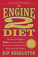 Cover art for The Engine 2 Diet: The Texas Firefighter's 28-Day Save-Your-Life Plan that Lowers Cholesterol and Burns Away the Pounds