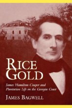 Cover art for Rice Gold: James Hamilton Couper and Plantation Life on the Georgia Coast