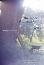 Cover art for The More Extravagant Feast: Poems