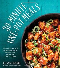 Cover art for 30-Minute One-Pot Meals: Feed Your Family Incredible Food in Less Time and With Less Cleanup
