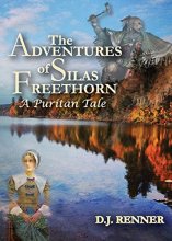 Cover art for The Adventures of Silas Freethorn: A Puritan Tale