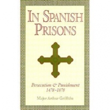 Cover art for In Spanish Prisons: Persecution and Punishment 1478-1878