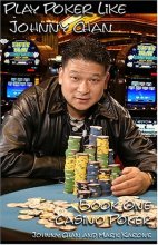 Cover art for Play Poker Like Johnny Chan, Book One: Casino Poker