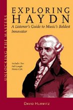 Cover art for Exploring Haydn: A Listener's Guide to Music's Boldest Innovator (Unlocking the Masters)