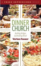 Cover art for Dinner Church: Building Bridges by Breaking Bread
