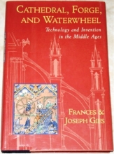 Cover art for Cathedral, Forge, and Waterwheel: Technology and Invention in the Middle Ages