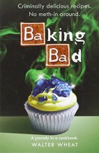 Cover art for Baking Bad: A Parody in a Cookbook