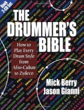 Cover art for The Drummer's Bible: How to Play Every Drum Style from Afro-Cuban to Zydeco