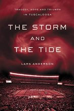 Cover art for The Storm and the Tide: Tragedy, Hope and Triumph in Tuscaloosa