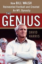 Cover art for The Genius: How Bill Walsh Reinvented Football and Created an NFL Dynasty