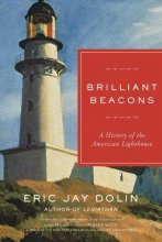 Cover art for Brilliant Beacons: A History of the American Lighthouse
