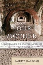 Cover art for Lose Your Mother: A Journey Along the Atlantic Slave Route