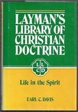 Cover art for Life in the Spirit (Layman's Library of Christian Doctrine #11)