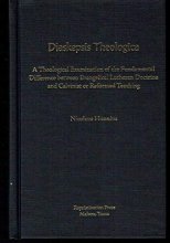 Cover art for Diaskepsis Theologica: A theological examination of the fundamental difference between Evangelical Lutheran doctrine and Calvinist or Reformed teaching