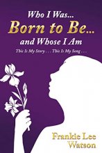 Cover art for Who I Was Born to Be and Whose I Am: This Is My Story This Is My Song
