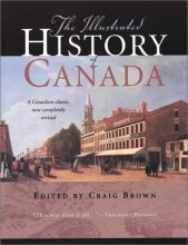 Cover art for The Illustrated History of Canada: A Canadian Classic, Now Completely Revised