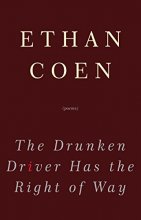 Cover art for The Drunken Driver Has the Right of Way: Poems