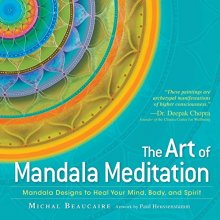 Cover art for The Art of Mandala Meditation: Mandala Designs to Heal Your Mind, Body and Spirit