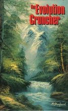 Cover art for The Evolution Cruncher: Scientific Facts Which Annihilate Evolutionary Theory