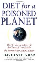 Cover art for Diet for a Poisoned Planet: How to Choose Safe Foods for You and Your Family - The Twenty-first Century Edition