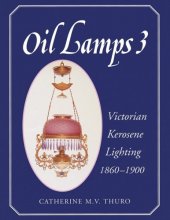 Cover art for Oil Lamps 3 : Victorian Kerosene Lighting 1860-1900