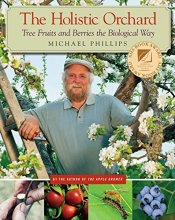 Cover art for The Holistic Orchard: Tree Fruits and Berries the Biological Way