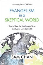 Cover art for Evangelism in a Skeptical World: How to Make the Unbelievable News about Jesus More Believable