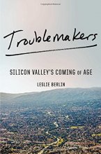 Cover art for Troublemakers: Silicon Valley's Coming of Age