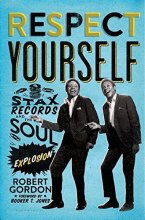 Cover art for Respect Yourself: Stax Records and the Soul Explosion