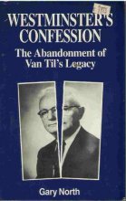 Cover art for Westminster's Confession: The Abandonment of Van Til's Legacy