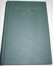 Cover art for "Into all the world," the great commission: A vindication and an interpretation