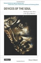 Cover art for Devices of the Soul: Battling for Our Selves in an Age of Machines