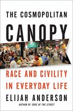 Cover art for The Cosmopolitan Canopy: Race and Civility in Everyday Life