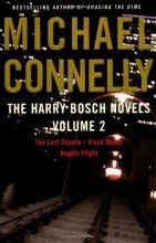 Cover art for The Harry Bosch Novels Volume 2: The Last Coyote, Trunk Music, Angels Flight