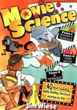 Cover art for Movie Science: 40 Mind-Expanding, Reality-Bending, Starstruck Activities for Kids (Jim Wiese Science Series)
