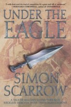 Cover art for Under the Eagle: A Tale of Military Adventure and Reckless Heroism with the Roman Legions