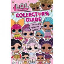 Cover art for L.o.l. Surprise! Collector's Guide: Facts and Stats from Your Favorite Lil Rebels!