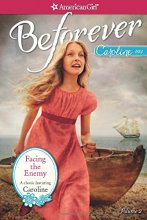 Cover art for Facing the Enemy: A Caroline Classic Volume 2 (American Girl)