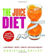 Cover art for The Juice Diet: Lose Weight*Detox*Tone Up*Stay Slim & Healthy