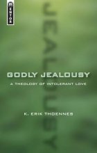 Cover art for Godly Jealousy: A Theology of Intolerant Love