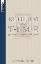 Cover art for Redeem the Time: Sin in the writings of John Owen